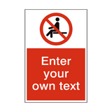 No Sitting Custom Prohibition Sign - PVC Safety Signs