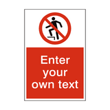 No Stepping On Surface Custom Prohibition Sign - PVC Safety Signs