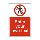 No Thoroughfare Custom Prohibition Sign - PVC Safety Signs
