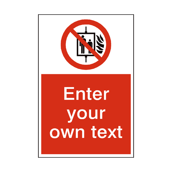 No Use Of Lift In Event Of Fire Custom Prohibition Sign - PVC Safety Signs