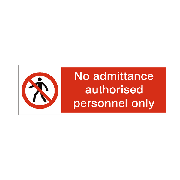 No Admittance Authorised Personnel Only Safety Sign - PVC Safety Signs