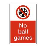 No Ball Games Sign - PVC Safety Signs