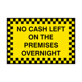 No Cash Left On Premises Sign - PVC Safety Signs