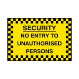 No Unauthorised Persons Security Sign - PVC Safety Signs