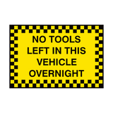 No Tools Left In This Vehicle Sign - PVC Safety Signs