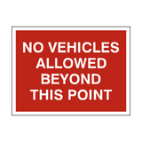 No Vehicles Beyond This Point Sign - PVC Safety Signs