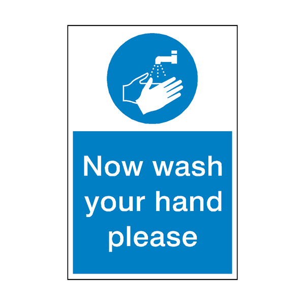 Now Wash Your Hands Sign - PVC Safety Signs