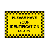 Have Your ID Ready Sign - PVC Safety Signs