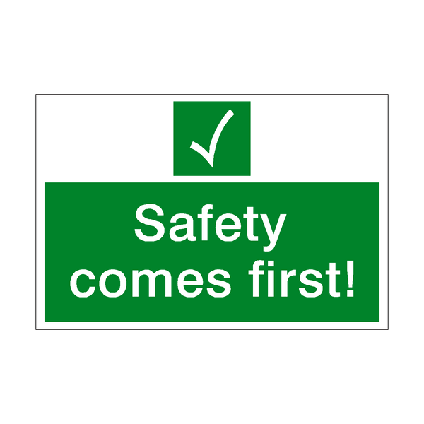 Safety Comes First Sign - PVC Safety Signs