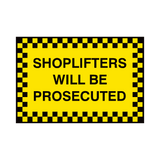 Shoplifters Prosecuted Sign - PVC Safety Signs