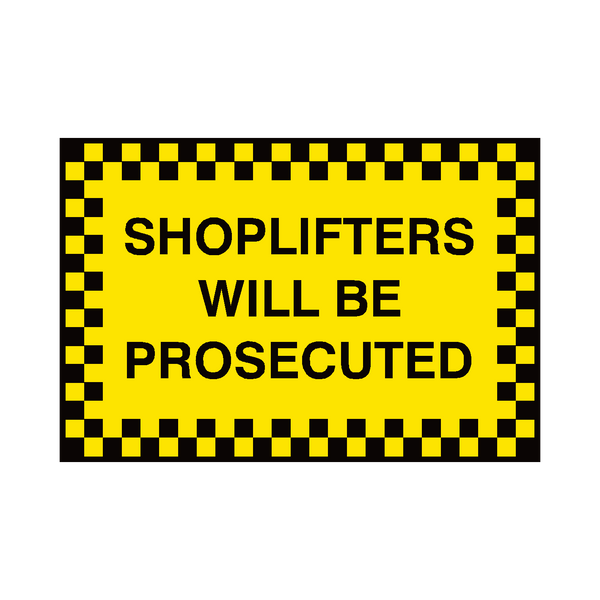 Shoplifters Prosecuted Sign - PVC Safety Signs
