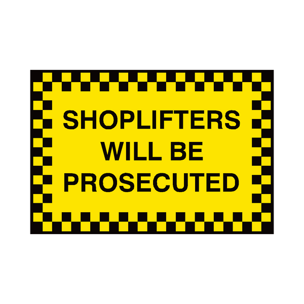 Shoplifters Prosecuted Sign | PVC Safety Signs