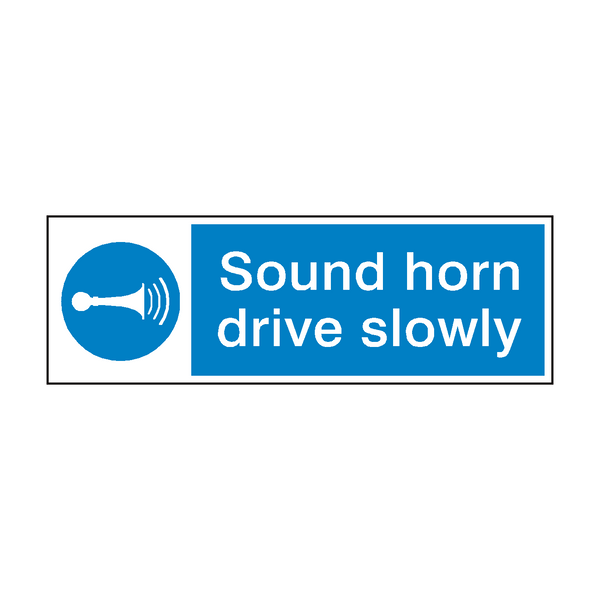 Sound Horn Drive Slowly Sign - PVC Safety Signs