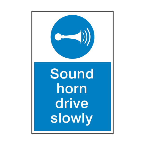 Sound Horn Drive Slowly Mandatory Sign - PVC Safety Signs