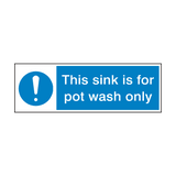 This Sink Pot Wash Only Hygiene Sign - PVC Safety Signs