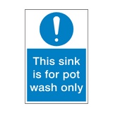 This Sink Pot Wash Only Sign - PVC Safety Signs