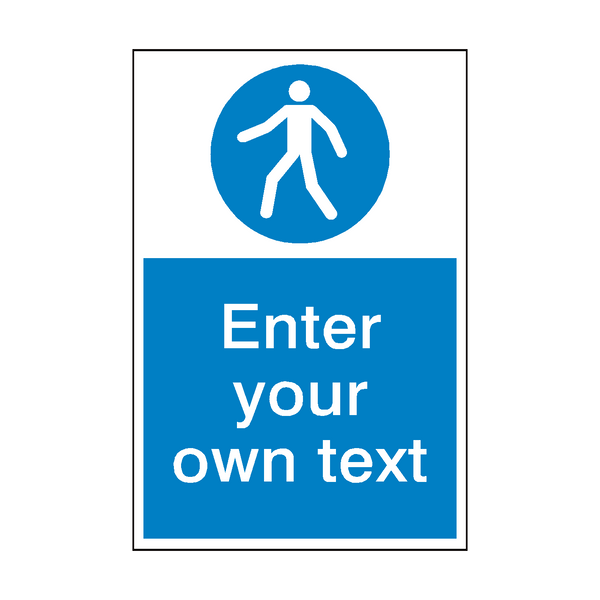 Use Walkway Custom Mandatory Sign - PVC Safety Signs