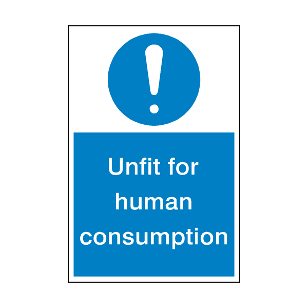 Unfit For Human Consumption Sign - PVC Safety Signs
