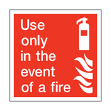 Use Only In The Event Of Fire Square Sign - PVC Safety Signs