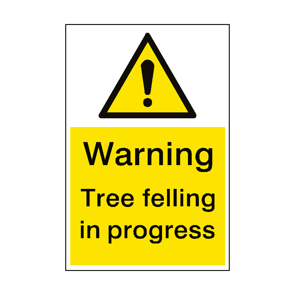 Warning Tree Felling Sign Portrait | PVC Safety Signs