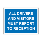 All Drivers Report To Reception Sign - PVC Safety Signs