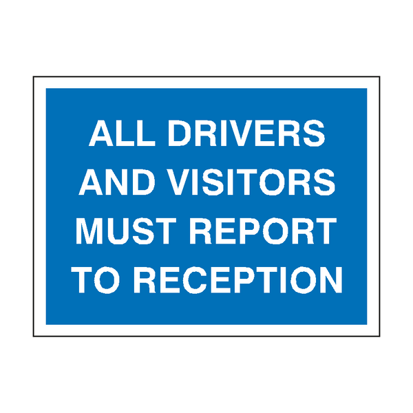 All Drivers Report To Reception Sign - PVC Safety Signs
