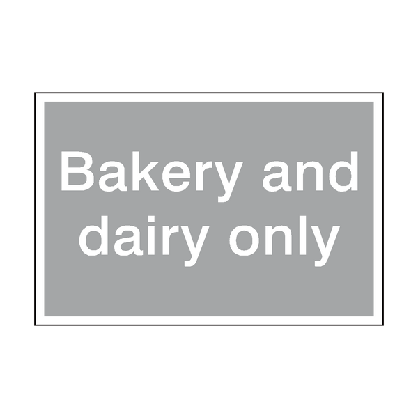 Bakery And Dairy Only Sign - PVC Safety Signs