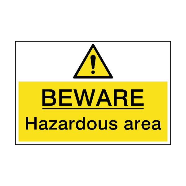 Beware Hazardous Area Sign - PVC Safety Signs