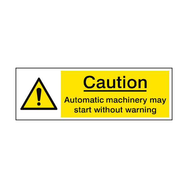 Caution Automatic Machinery Hazard Sign | PVC Safety Signs