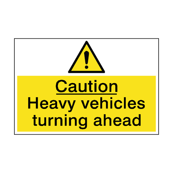 Caution Heavy Vehicles Turning Sign - PVC Safety Signs