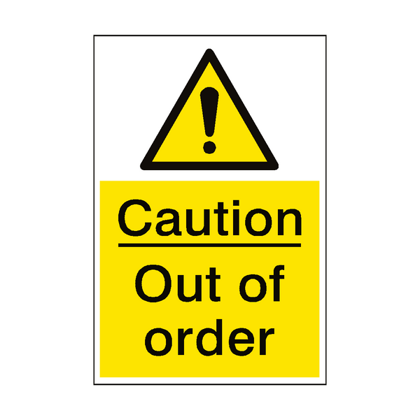Caution Out Of Order Sign - PVC Safety Signs
