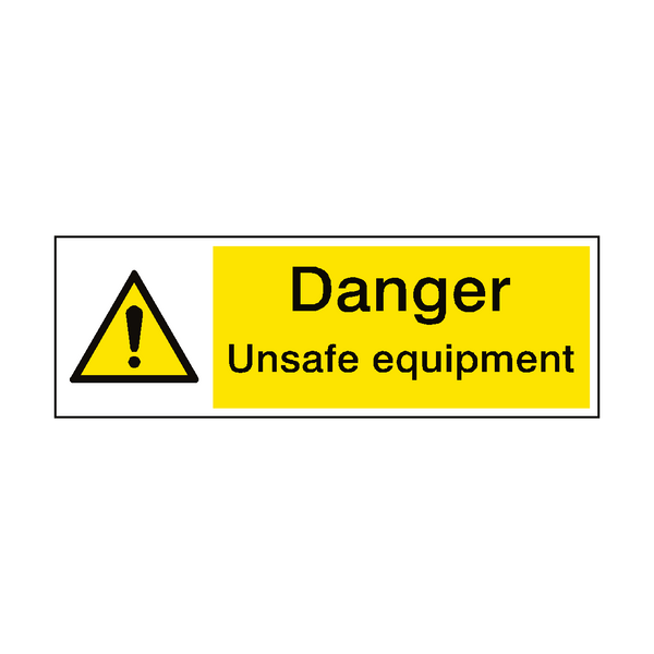 Danger Equipment Unsafe Sign | PVC Safety Signs