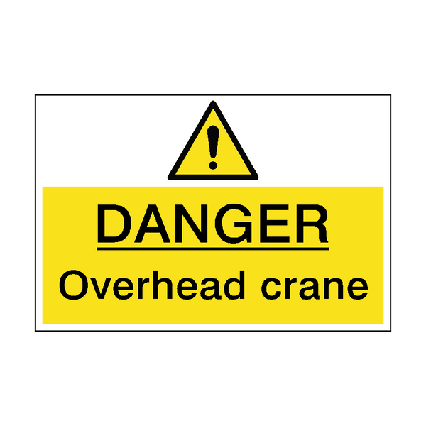 Danger Overhead Crane Hazard Sign - PVC Safety Signs