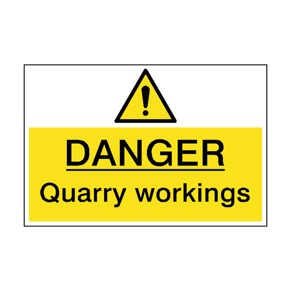Danger Quarry Workings Hazard Sign - PVC Safety Signs