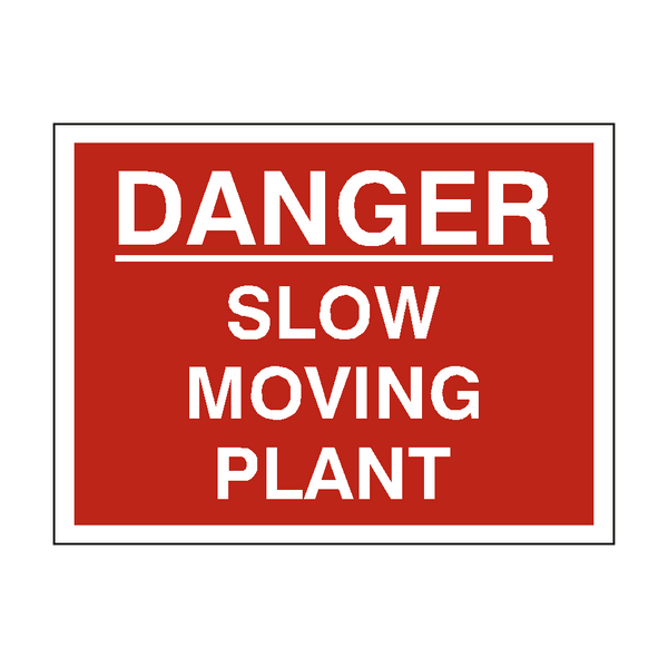 Danger Slow Moving Plant Site Sign - PVC Safety Signs