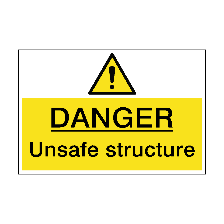 Danger Unsafe Structure Hazard Sign | PVC Safety Signs