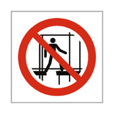 Do Not Use Incomplete Scaffold Symbol Sign - PVC Safety Signs