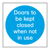 Door Kept Closed When Not In Use - PVC Safety Signs
