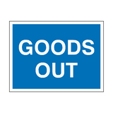 Goods Out Traffic Sign - PVC Safety Signs