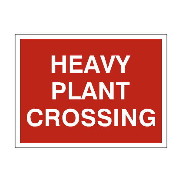 Heavy Plant Crossing Site Sign - PVC Safety Signs