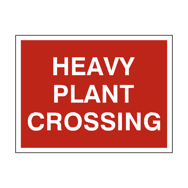 Heavy Plant Crossing Site Sign | PVC Safety Signs