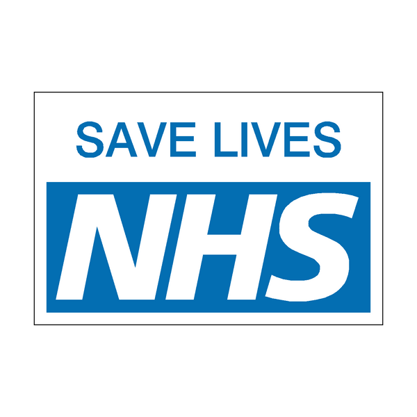 Save Lives NHS sign - PVC Safety Signs