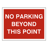 No Parking Beyond This Point Sign - PVC Safety Signs