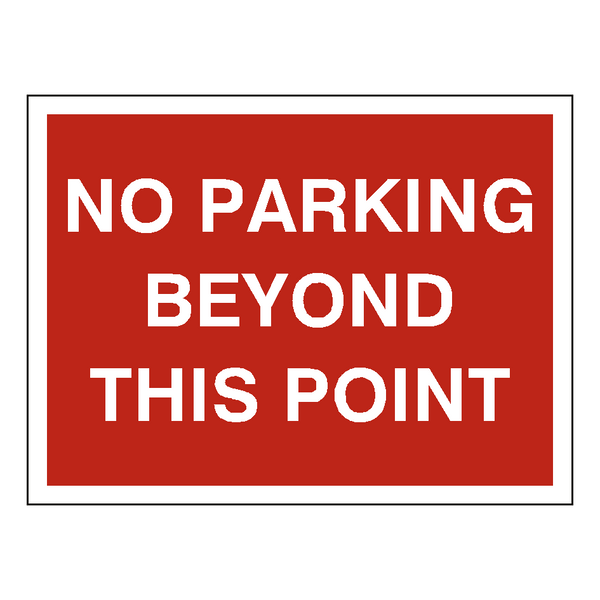 No Parking Beyond This Point Sign - PVC Safety Signs