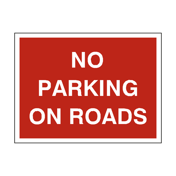 No Parking On Roads Sign - PVC Safety Signs