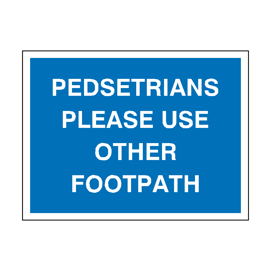 Pedestrians Use Other Footpath Sign | PVC Safety Signs