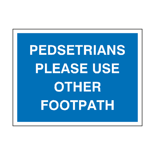 Pedestrians Use Other Footpath Sign | PVC Safety Signs