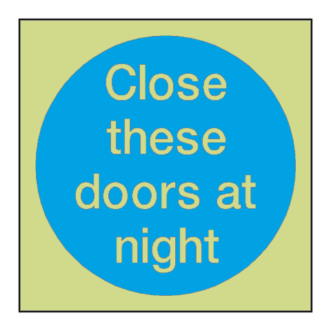 Close These Doors At Night Photoluminescent Sign - PVC Safety Signs