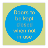 Doors Kept Closed When Not In Use Photoluminescent Sign - PVC Safety Signs