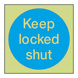 Keep Locked Shut Door Photoluminescent Sign - PVC Safety Signs